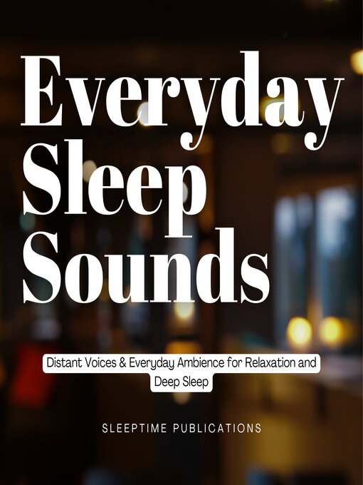 Title details for Everyday Sleep Sounds by Sleeptime Publications - Wait list